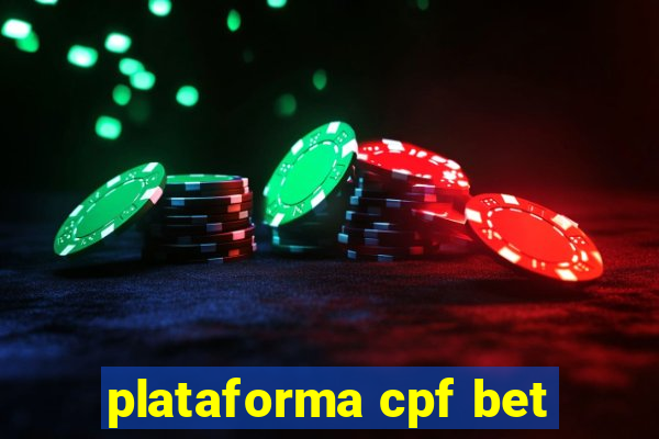 plataforma cpf bet